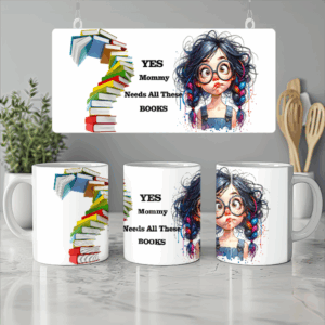 Yes, Mommy Needs All These Books 11oz Mug Design